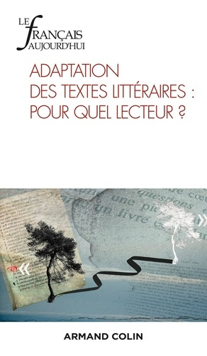 Emprunter Le français aujourd'hui N° 123, juin 2021 : Adaptation des textes littéraires : pour quel lecteur ? livre