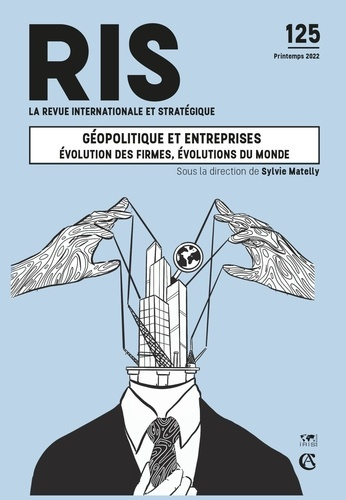 Emprunter La revue internationale et stratégique N° 125, printemps 2022 : Géopolitique et entreprises : évolut livre