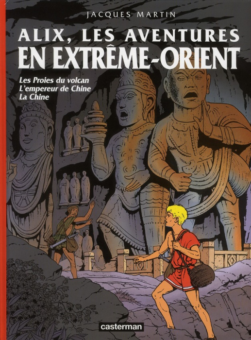 Emprunter Alix, les aventures en Extrême-Orient. Les Proies du volcan ; L'empereur de Chine ; La Chine livre