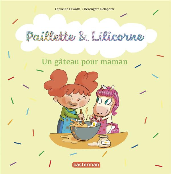 Emprunter Paillette & Lilicorne Tome 7 : Un gâteau pour maman livre