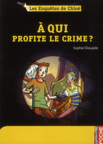 Emprunter Les enquêtes de Chloé Tome 1 : A qui profite le crime ? livre