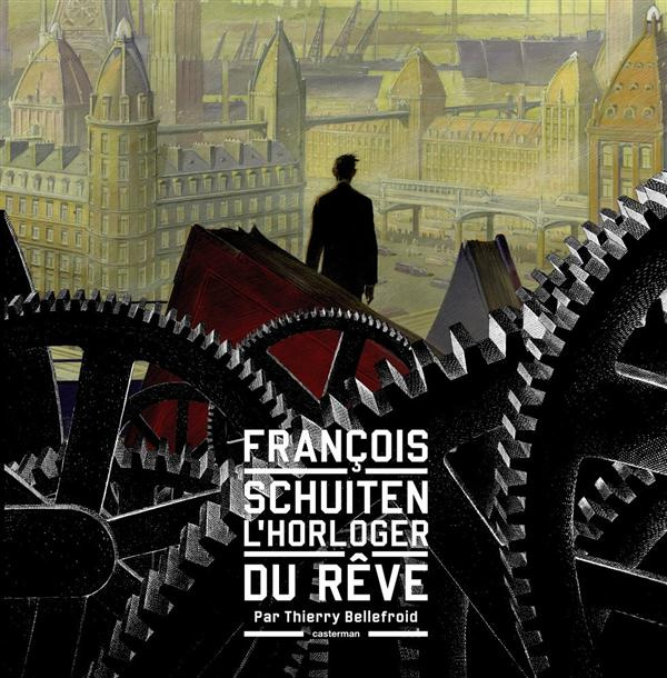 Emprunter François Schuiten, l'horloger du rêve livre