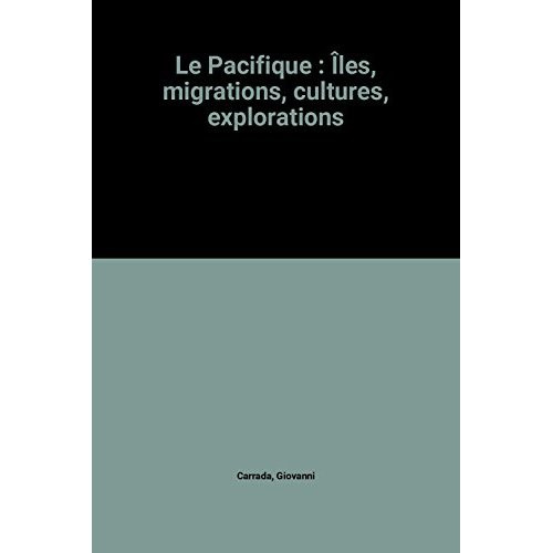 Emprunter Le Pacifique. Îles, migrations, cultures, explorations livre