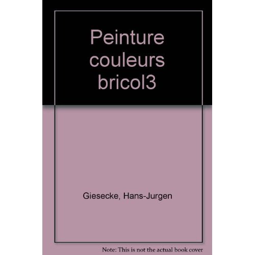 Emprunter LE GRAND LIVRE DU BRICOLAGE. Tome 3, Peinture, Couleurs livre
