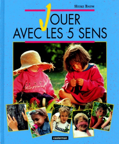 Emprunter JOUER AVEC LES 5 SENS. Toucher, Sentir, Goûter... livre