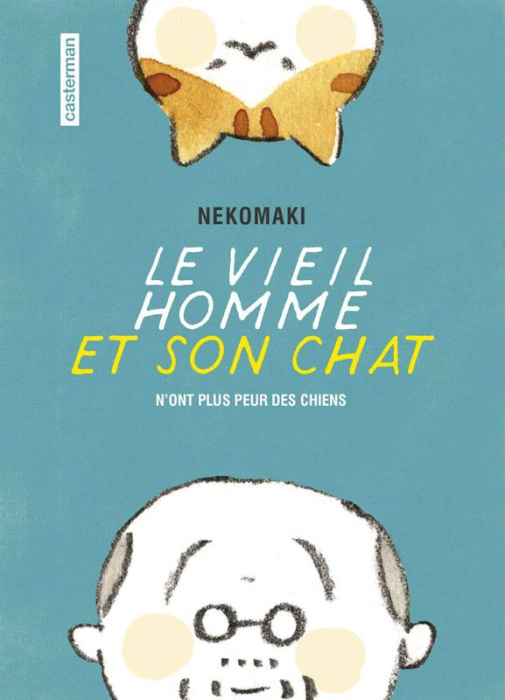 Emprunter Le vieil homme et son chat Tome 1 : Le vieil homme et son chat n'ont plus peur des chiens livre