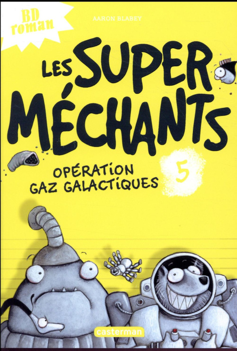 Emprunter Les super méchants Tome 5 : Opération gaz galactiques livre