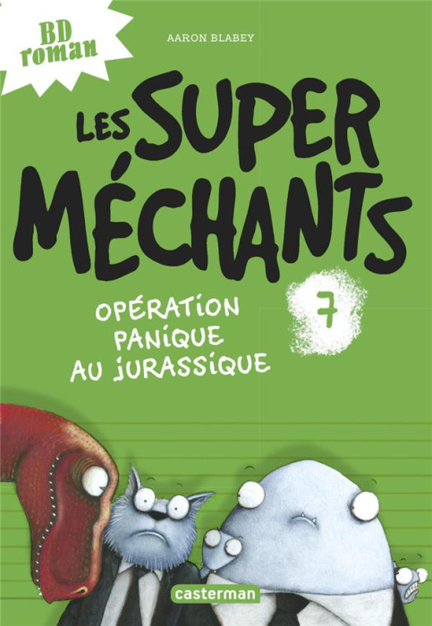 Emprunter Les super méchants Tome 7 : Opération panique au Jurassique livre