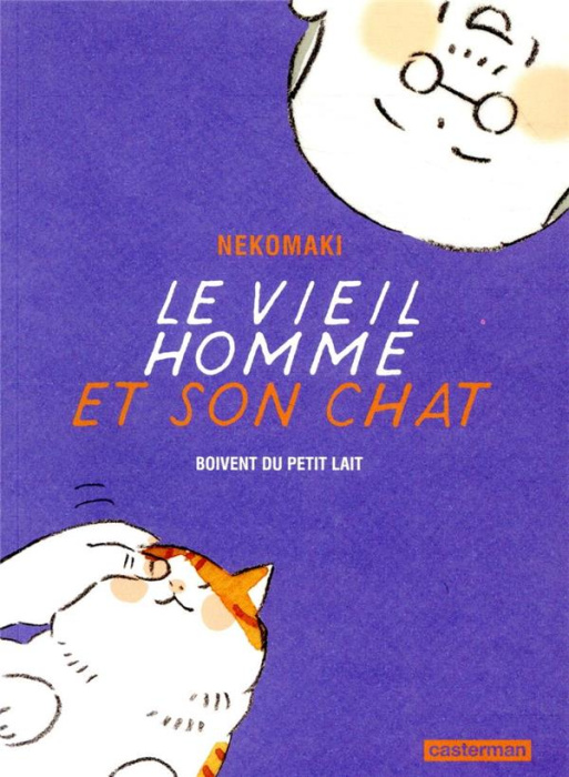 Emprunter Le vieil homme et son chat Tome 4 : Le viel homme et son chat boivent du petit lait livre