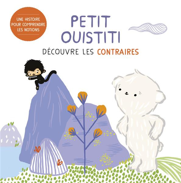 Emprunter Petit Ouistiti découvre les contraires livre