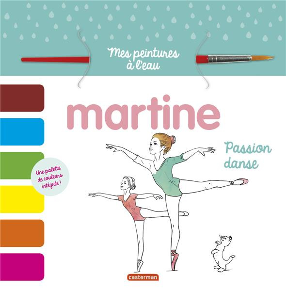 Emprunter Martine, passion danse. Avec un pinceau et une palette de couleurs livre