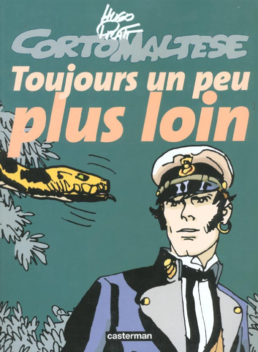 Emprunter Corto Maltese : Toujours un peu plus loin livre