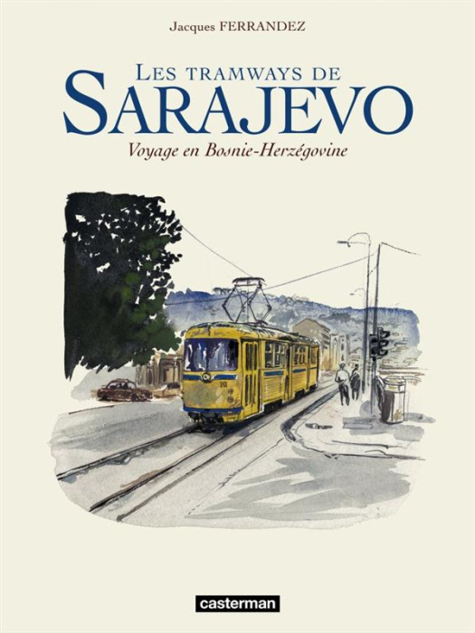 Emprunter Les tramways de Sarajevo. Voyage en Bosnie-Herzégovine livre