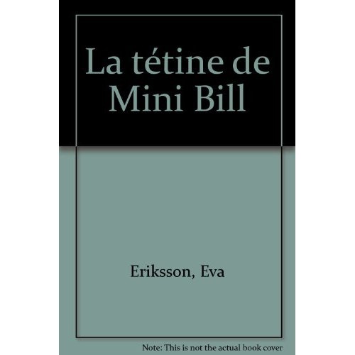 Emprunter La tétine de Mini Bill livre