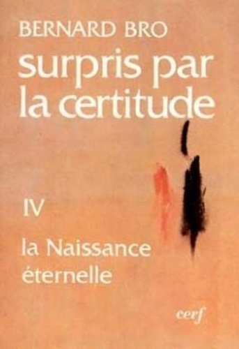 Emprunter SURPRIS PAR LA CERTITUDE. Tome 4, La naissance éternelle livre