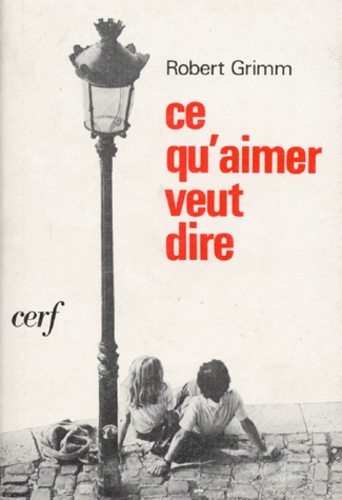 Emprunter CE QU'AIMER VEUT DIRE. Une réflexion théologique sur l'amour conjugal livre