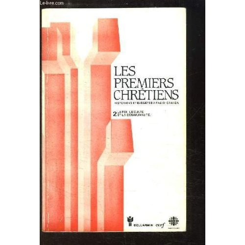 Emprunter Les Premiers chrétiens Tome 2 : La Foi, le culte et la communauté livre