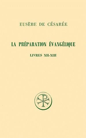 Emprunter LA PREPARATION EVANGELIQUE. Livres 12 et 13, Edition bilingue français-grec livre