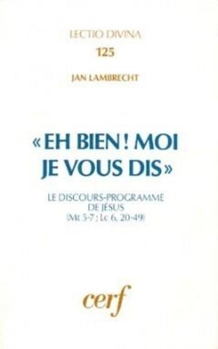 Emprunter EH BIEN MOI JE VOUS DIS. Le discours-programme de Jésus livre