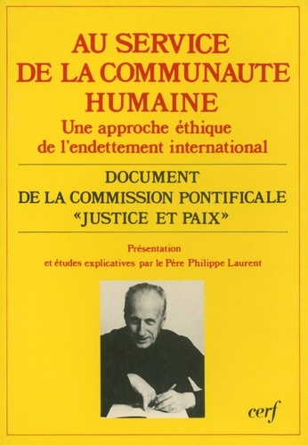 Emprunter AU SERVICE DE LA COMMUNAUTE HUMAINE. Une approche éthique de l'endettement international livre