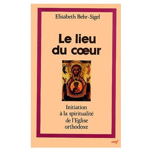 Emprunter Le lieu du coeur. Initiation à la spiritualité du l'Eglise orthodoxe livre