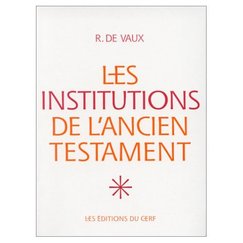 Emprunter LES INSTITUTIONS DE L'ANCIEN TESTAMENT. Tome 1, Le nomadisme et ses survivances, institutions famili livre