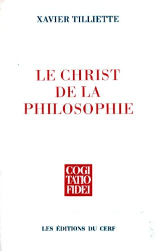 Emprunter LE CHRIST DE LA PHILOSOPHIE. Prolégomènes à une christologie philosophique livre
