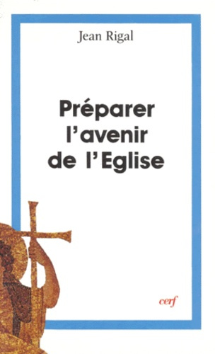 Emprunter PREPARER L'AVENIR DE L'EGLISE. 3ème édition livre