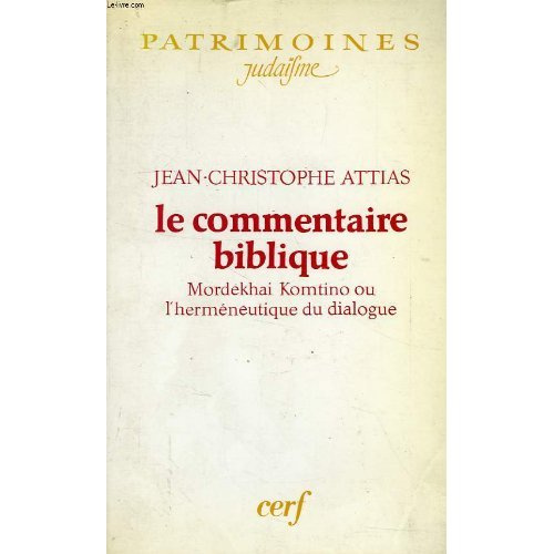 Emprunter LE COMMENTAIRE BIBLIQUE. Mordekhai Komtino ou l'herméneutique du dialogue livre