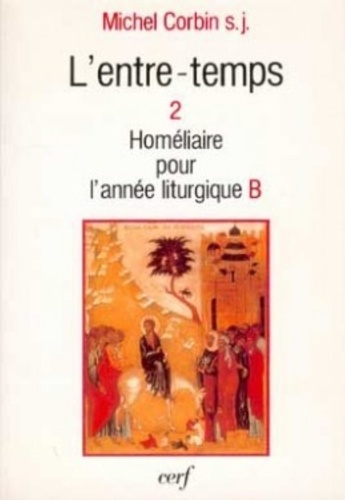 Emprunter L'entre-temps Tome 2 : Homélies pour l'année liturgique B livre