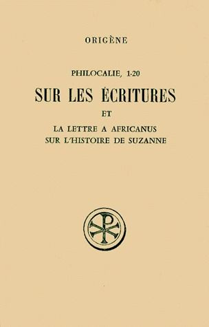 Emprunter PHILOCALIE 1 A 20 SUR LES ECRITURES ET LA LETTRE A AFRICANUS SUR L'HISTOIRE DE SUZANNE. Edition bili livre