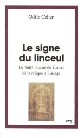 Emprunter LE SIGNE DU LINCEUL. Le Saint Suaire de Turin : de la relique à l'image livre