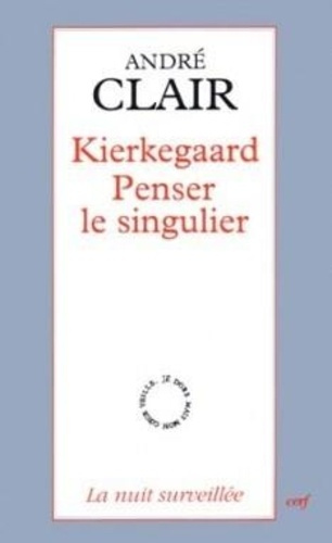 Emprunter Kierkegaard. Penser le singulier livre