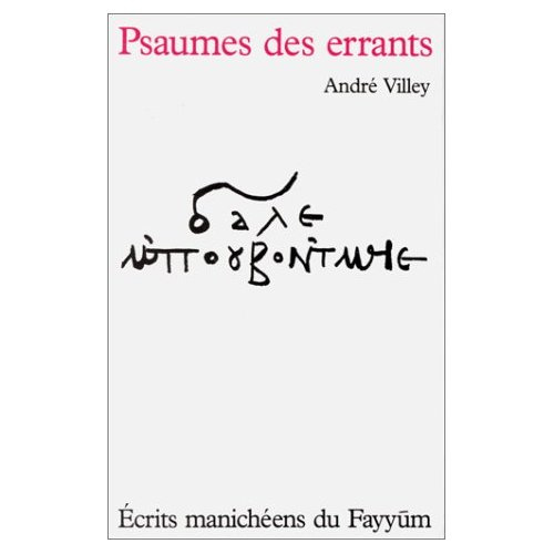 Emprunter Psaumes des errants. Ecrits manichéens du Fayyum livre