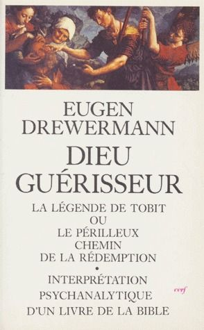 Emprunter DIEU GUERISSEUR. La légende de Tobit ou le périlleux chemin de la rédemption, Interprétation psychan livre