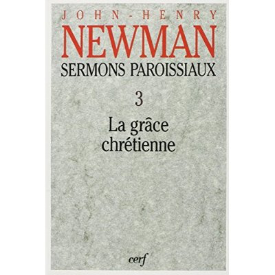 Emprunter Sermons paroissiaux. Tome 3, La grâce chrétienne livre
