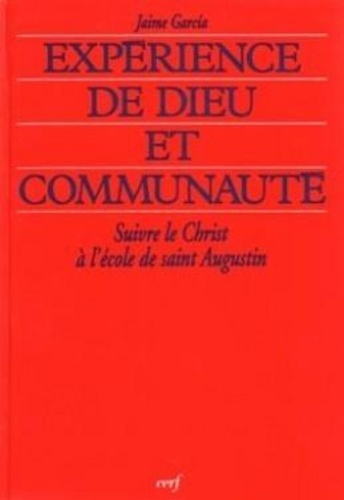 Emprunter Expérience de Dieu et communauté. Suivre le Christ à l'école de saint Augustin livre