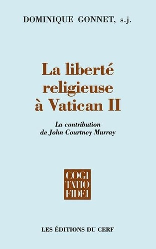 Emprunter La liberté religieuse à Vatican II. La contribution de John Courtney Murray, SJ livre