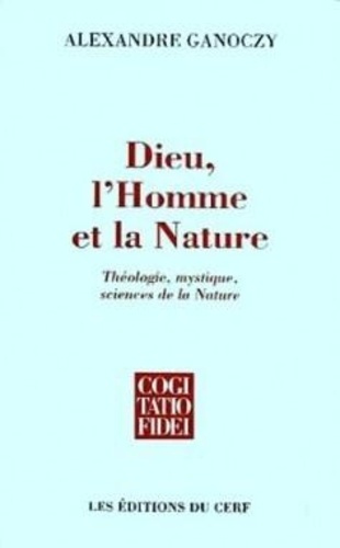 Emprunter Dieu, l'Homme et la Nature. Théologie, mystique, sciences de la Nature livre