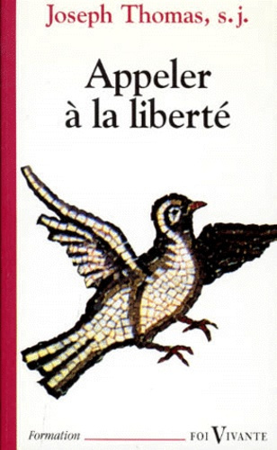 Emprunter Appeler à la liberté. L'enjeu de toute éducation livre