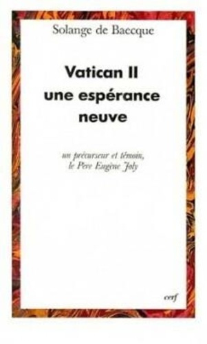 Emprunter Vatican II, une espérance neuve. Un précurseur et témoin, le Père Eugène Joly livre