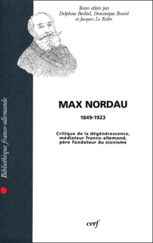 Emprunter MAX NORDAU (1849-1923). Critique de la dégénérescence, médiateur franco-allemand, père fondateur du livre