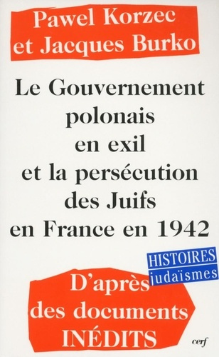 Emprunter Le gouvernement polonais en exil et la persécution des Juifs en France en 1942. D'après les document livre
