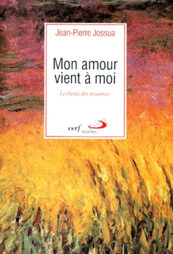 Emprunter MON AMOUR VIENT A MOI. Lecture des psaumes livre