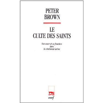 Emprunter Le culte des saints. Son essor et sa fonction dans la chrétienté latine livre