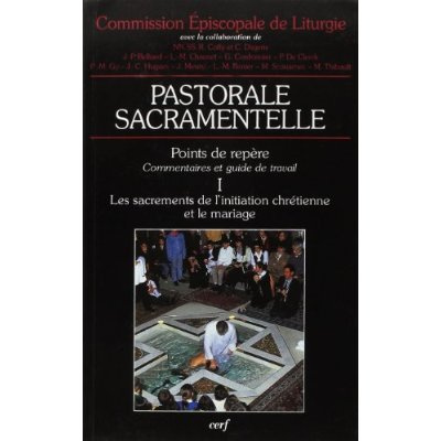 Emprunter Pastorale sacramentelle Tome 1 : Les sacrements de l'initiation chrétienne et le mariage livre