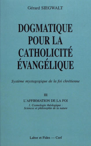 Emprunter Dogmatique pour la catholicité évangélique. Tome 3, L'affirmation de la foi Volume 1, Cosmologie thé livre
