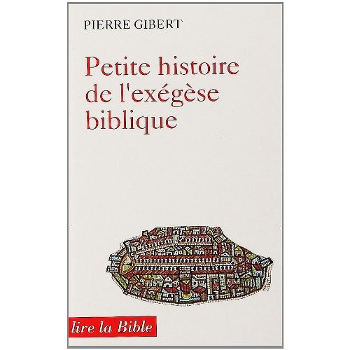 Emprunter Petite histoire de l'exégèse biblique. De la lecture allégorique à l'exégèse critique livre