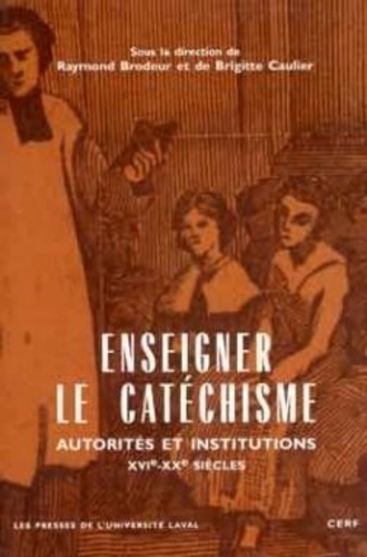 Emprunter Enseigner le catéchisme. Autorités et institutions XVIe-XXe siècles livre