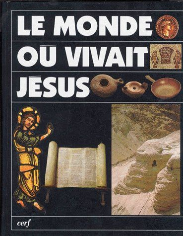 Emprunter Le monde où vivait Jésus livre